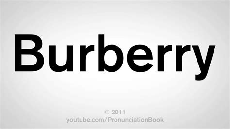 burberry correct pronunciation|Burberry pronunciation in english.